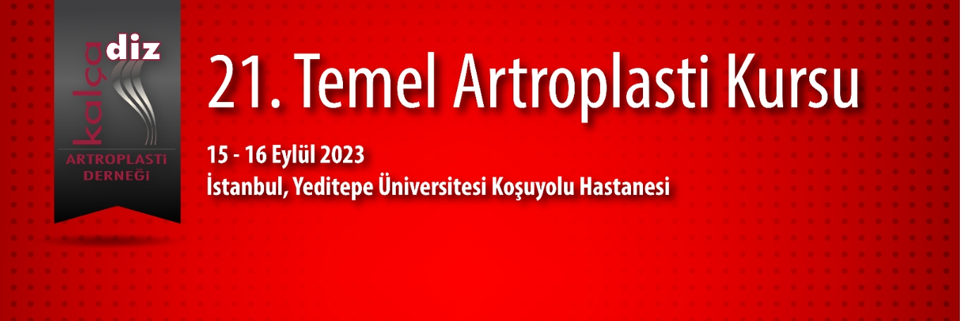 21. Temel Artroplasti Kursu (İstanbul)