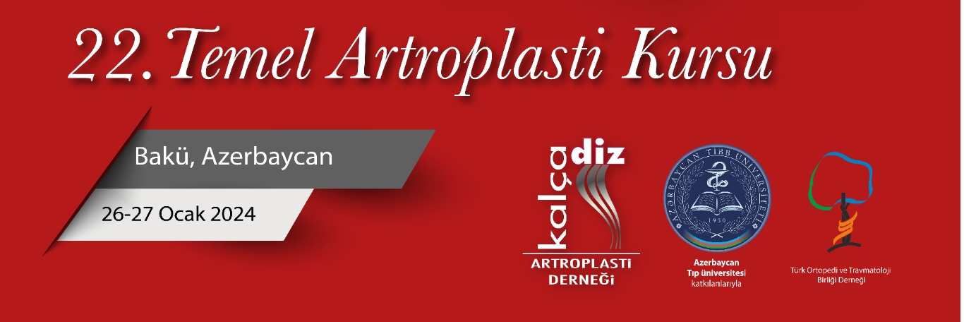 22. Temel Artroplasti Kursu (Baku/Azerbaycan)