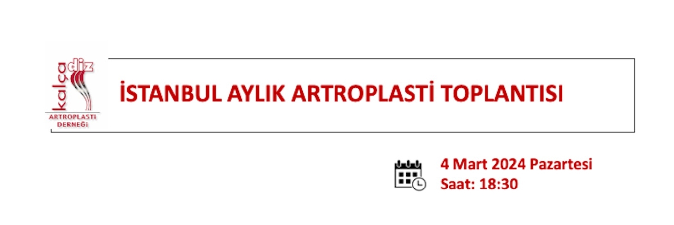 İstanbul Aylık Artroplasti Toplantısı..(İstanbul)