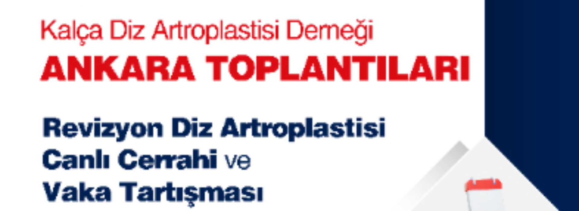 Kalça Diz Artroplastisi Derneği, Ankara Toplantıları Revizyon diz artroplastisi Canlı cerrahi ve Vaka tartışması, Ankara