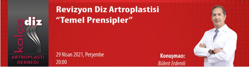 Revizyon Diz Artroplastisinde Temel Prensipler Konulu Webinar
