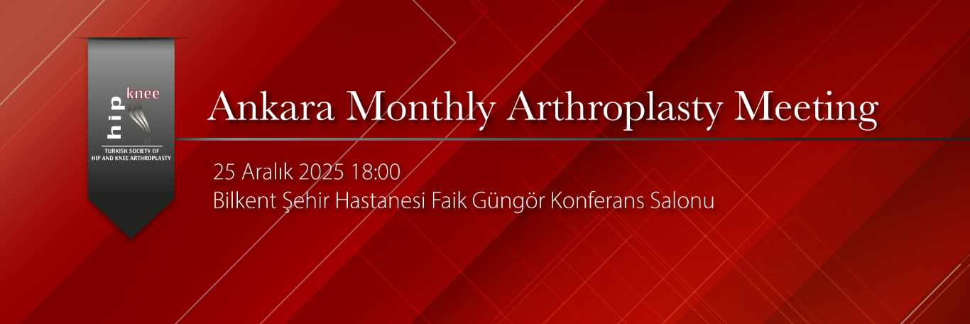 Ankara Arthroplasty Group Meetings, April 24, 2018