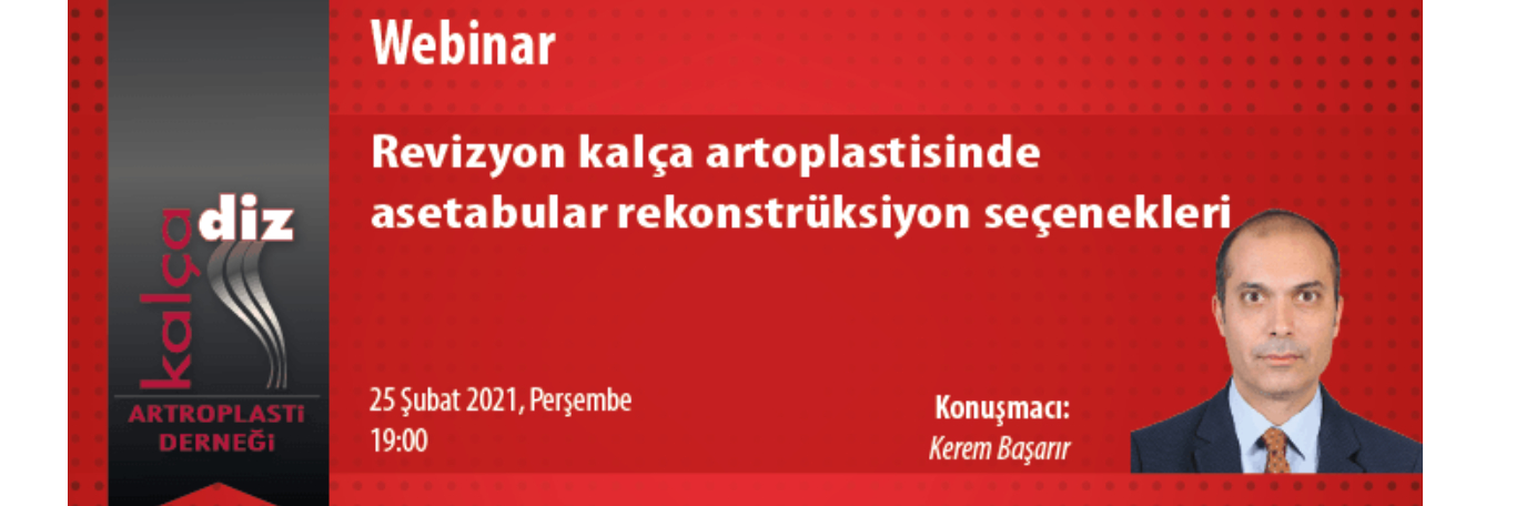 Webinar “Revizyon kalça artroplastisinde asetabular rekonstrüksiyon seçenekleri”